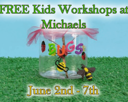 Free Kids Workshops at Michaels June 2nd – 7th