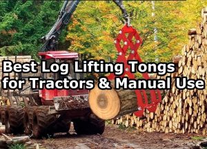 Best Log Lifting Tongs for Tractors & Manual Use