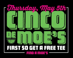 Free Cinco De Moe’s T-Shirt at Moe’s Southwest Grill (May 5th)