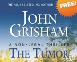 Free Hard Copy Of John Grisham's Book "The Tumor"